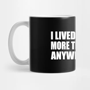 I lived in books more than I lived anywhere else Mug